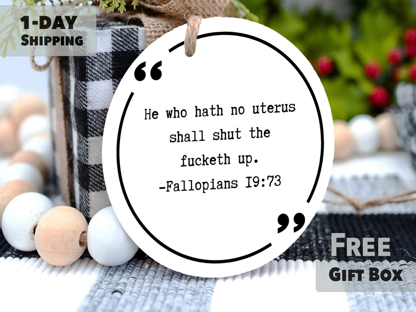 He Who Hath No Uterus Shall STFU Ornament - Made Simple Designs