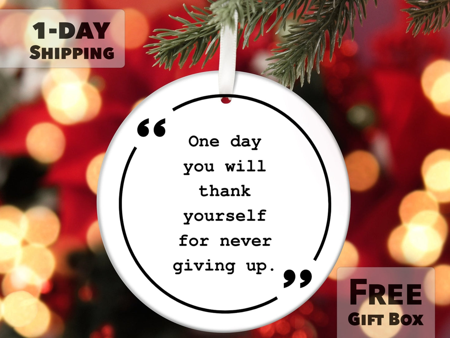 One Day You Will Thank Yourself For Never Giving Up - Inspirational Ornament - Made Simple Designs