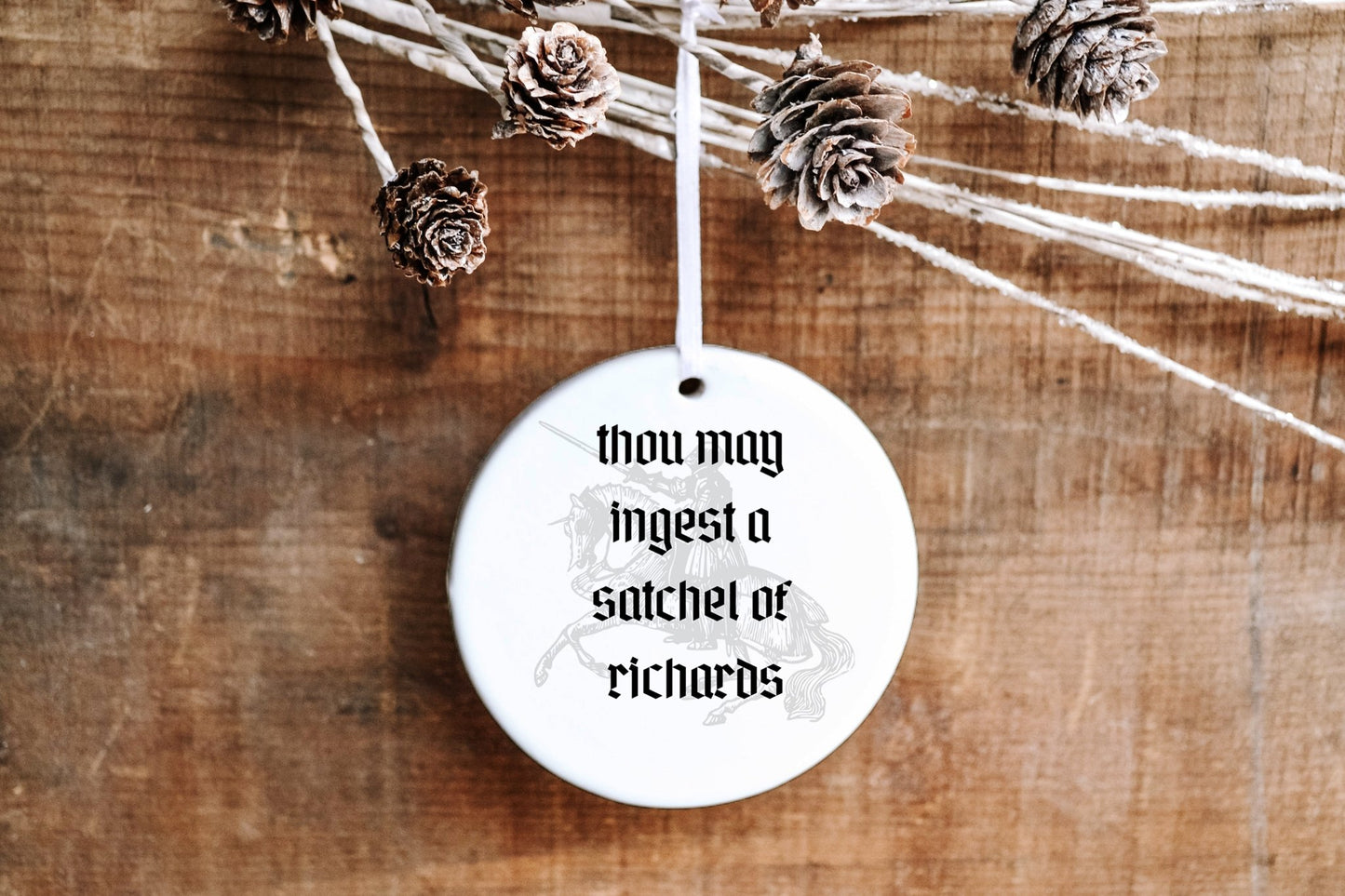 Thou May Ingest a Satchel of Richards - Funny Christmas Ornament - White Elephant Gift - Made Simple Designs